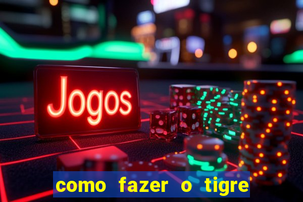 como fazer o tigre soltar a carta no fortune tiger